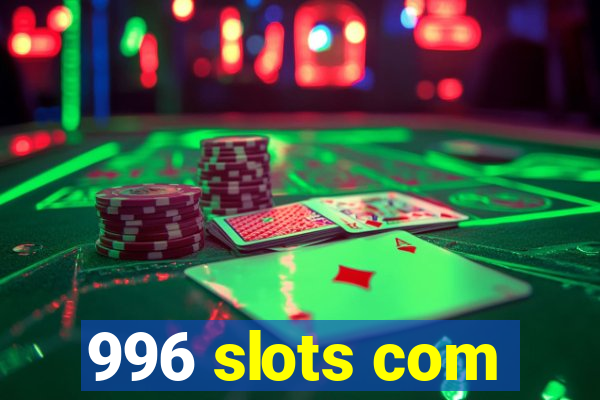 996 slots com